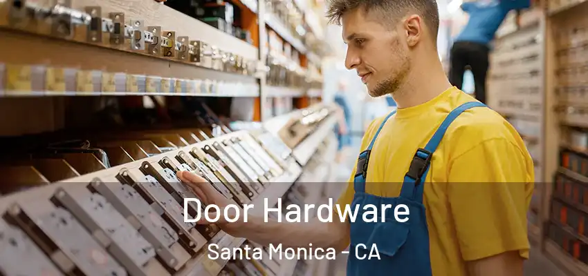  Door Hardware Santa Monica - CA