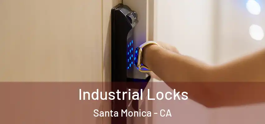  Industrial Locks Santa Monica - CA